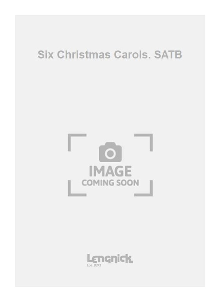 Six Christmas Carols. SATB